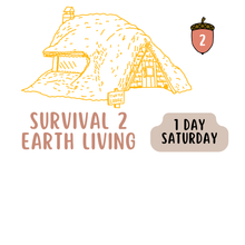 Load image into Gallery viewer, Survival 2: Earth Living one day Saturday only